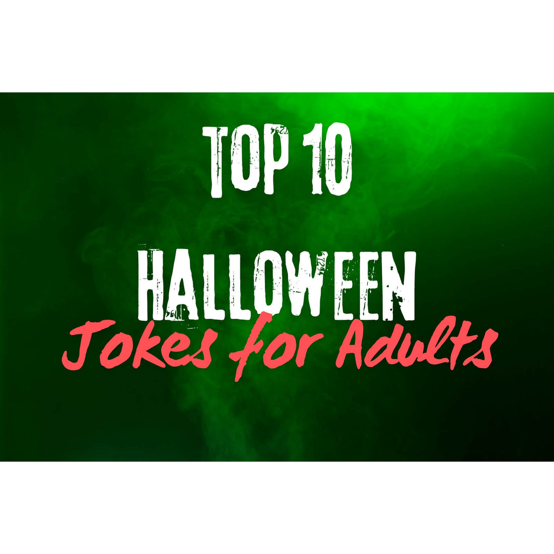 Top 10 Halloween Jokes For Adults - Jack Pumpkin